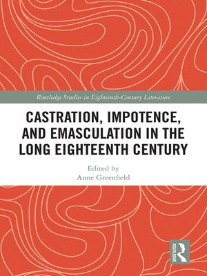 cover image of Castration, Impotence, and Emasculation in the Long Eighteenth Century